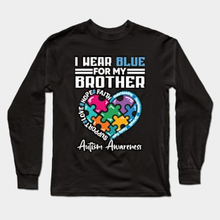 I Wear Blue For My Brother Autism Awareness Long Sleeve T-Shirt